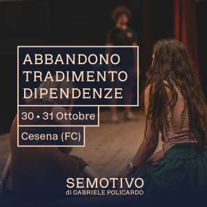 Acconto "Abbandono, dipendenze, tradimento": 30-31 Ottobre 2027 a Cesena (FC)