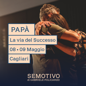 Acconto "Papà: la via del successo": 8-9 Maggio 2027 a Cagliari