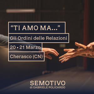 Acconto "Ti amo, ma...Gli ordini delle relazioni": 20-21 Marzo 2027 a Cherasco (CN)
